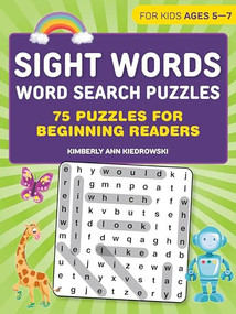 Sight Words Word Search Puzzles (75 Puzzles for Beginning Readers) by Kimberly Ann Kiedrowski, 9781638071310