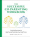 The Successful Co-Parenting Workbook (Practical Exercises to Heal Yourself and Help Your Kids Thrive) by Sherry L. Smith LMFT, CDC, 9781638071983