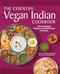 The Essential Vegan Indian Cookbook (100 Home-Style Classics and Restaurant Favorites) by Priya Lakshminarayan, 9781638072010