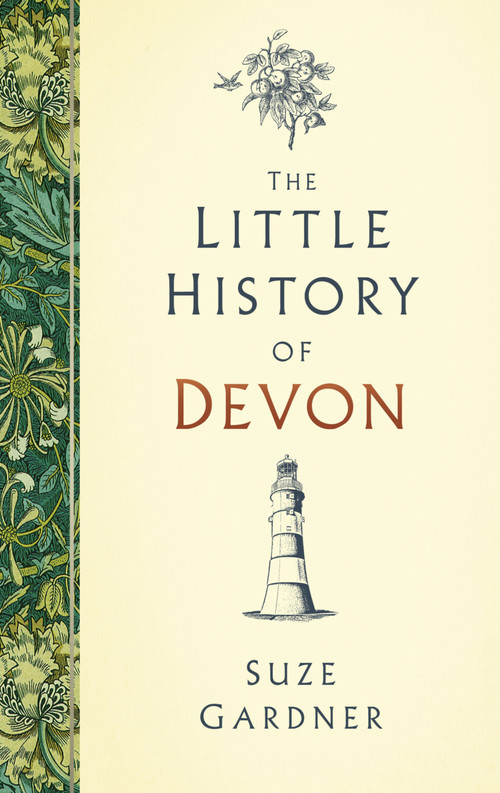The Little History of Devon by Suze Gardner, 9780750990530