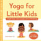 Yoga for Little Kids (Simple Poses to Encourage Calm & Well-Being) by Nicole Koleshis, 9781638073239