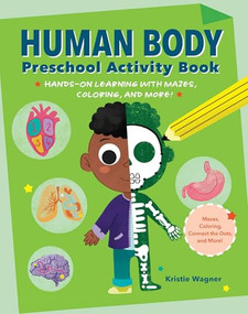 Human Body Preschool Activity Book (Hands-On Learning with Mazes, Coloring, and More!) by Kristie Wagner, 9781638073291