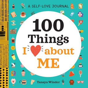 A Self-Love Journal: 100 Things I Love about Me - 9781638073338 by Tanaya Winder