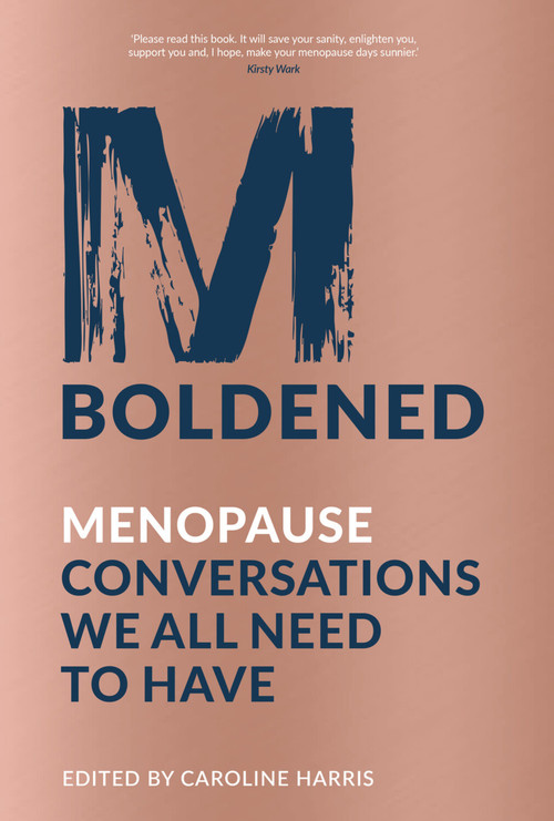 M-Boldened (Menopause Conversations We All Need to Have) by Caroline Harris, 9780750994064