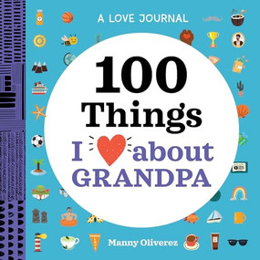 A Love Journal: 100 Things I Love about Grandpa - 9781638073444 by Manny Oliverez, 9781638073444