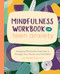 Mindfulness Workbook for Teen Anxiety (Engaging Mindfulness Exercises to Manage Your Worries and Find Relief) by Sally Annjanece Stevens LCSW, 9781638073499