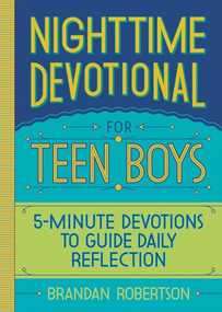 Nighttime Devotional for Teen Boys (5-Minute Devotions to Guide Daily Reflection) by Brandan Robertson, 9781638074069