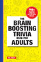 The Brain Boosting Trivia Book for Adults (750+ Questions to Help You Flex Your Mind Muscles) by Paul Paquet, 9781638074182
