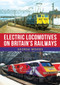 Electric Locomotives on British Railways by George Woods, 9781398102019