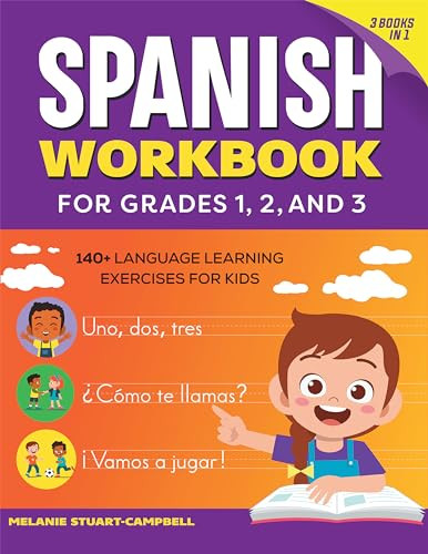 The Spanish Workbook for Grades 1, 2, and 3 (140+ Language Learning Exercises for Kids Ages 6-9) by Melanie Stuart-Campbell, 9781638074328
