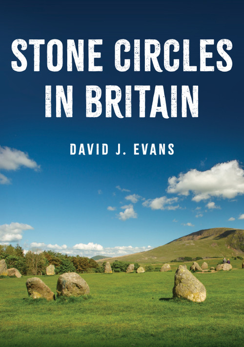 Stone Circles in Britain by David J. Evans, 9781398105928