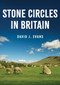 Stone Circles in Britain by David J. Evans, 9781398105928