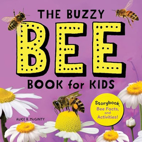 The Buzzy Bee Book for Kids (Storybook, Bee Facts, and Activities!) - 9781638074519 by Alice McGinty