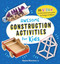 Awesome Construction Activities for Kids (25 STEAM Construction Projects to Design and Build) by Akyiaa Morrison PE, 9781638074526