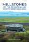 Millstones of The Pennines and North West England by David Johnson, 9781398112933
