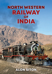 North Western Railway of India by Alon Siton, 9781398114456