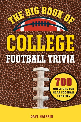 The Big Book of College Football Trivia (700 Questions for NCAA Football Fanatics) by David Halprin, 9781638076773