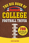 The Big Book of College Football Trivia (700 Questions for NCAA Football Fanatics) by David Halprin, 9781638076773