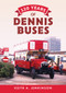 120 Years of Dennis Buses by Keith A. Jenkinson, Keith A. Jenkinson, 9781445666549