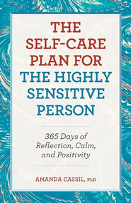 The Self-Care Plan for the Highly Sensitive Person (365 Days of Reflection, Calm, and Positivity) by Amanda Cassil PhD, 9781638077541