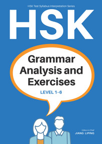 HSK Grammar Analysis and Exercises (Level 1-6) by Liping Jiang, 9781487810047