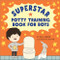 Superstar Potty Training Book for Boys by Violet Giannone R.N., 9781638077794
