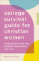 The College Survival Guide for Christian Women (5-Minute Devotions for Strength, Reflection, and Calm) by Meredith Barnes, 9781638077961