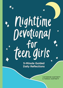 Nighttime Devotional for Teen Girls (5-Minute Guided Daily Reflections) by Teresa Hartnett, Catherine Hartnett, 9781638078029