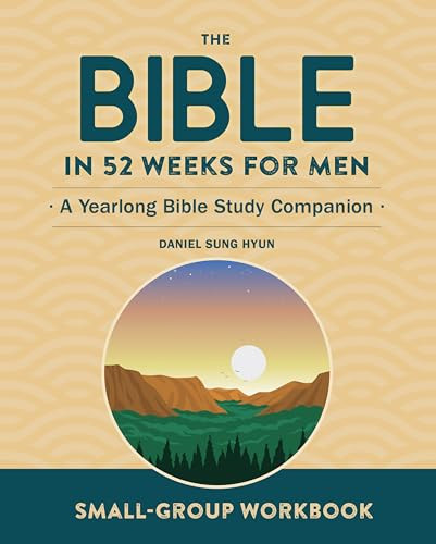 Small-Group Workbook: The Bible in 52 Weeks for Men (A Yearlong Bible Study Companion) by Daniel Sung Hyun, 9781638078609