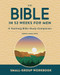 Small-Group Workbook: The Bible in 52 Weeks for Men (A Yearlong Bible Study Companion) by Daniel Sung Hyun, 9781638078609