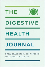 The Digestive Health Journal (Daily Tracking for GI Symptoms and Overall Wellness) by Rockridge Press, 9781638078777