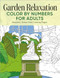 Garden Relaxation Color by Numbers for Adults (Beautiful, Stress-Free Coloring Pages) by Rockridge Press, 9781638079392