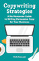 Copywriting Strategies (A No-Nonsense Guide to Writing Persuasive Copy for Your Business) by Nicki Krawczyk, 9781638079477