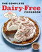 The Complete Dairy-Free Cookbook (125+ Delicious, Family-Friendly Recipes) by Pamela Ellgen, 9781638079743