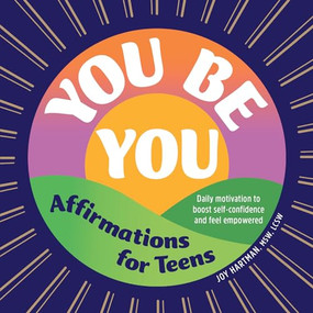 You Be You: Affirmations for Teens (Daily Motivation to Boost Self-Confidence and Feel Empowered) by Joy Hartman, 9781638079842