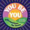 You Be You: Affirmations for Teens (Daily Motivation to Boost Self-Confidence and Feel Empowered) by Joy Hartman, 9781638079842