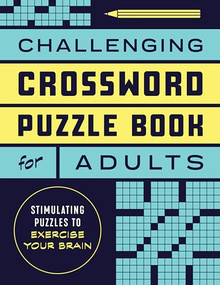 Challenging Crossword Puzzle Book for Adults (Stimulating Puzzles to Exercise Your Brain) by Rockridge Press, 9781638079859