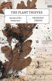 The Plant Thieves (Secrets of the herbarium) by Prue Gibson, 9781742237688