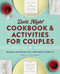 Date Night Cookbook and Activities for Couples (Recipes and Games for a Romantic Night In) by Crystal Schwanke, 9781638780410