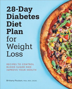28-Day Diabetes Diet Plan for Weight Loss (Recipes to Control Blood Sugar and Improve Your Health) by Brittany Poulson MDA, RDN, CDCES, 9781638780427
