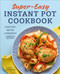 Super Easy Instant Pot Cookbook (Quick Prep, One-Pot, 5-Ingredient, 30-Minute Recipes) by Janet Zimmerman, 9781638780472