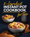 5-Ingredient Instant Pot Cookbook for Two by Kimberly Sneed, 9781638780519