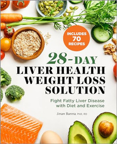28-Day Liver Health Weight Loss Solution (Fight Fatty Liver Disease with Diet and Exercise) by Jinan Banna, 9781638780540