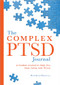 The Complex PTSD Journal (A Guided Journal to Help You Heal, Grow, and Thrive) by Mercedes J. Okosi PsyD, 9781638780892