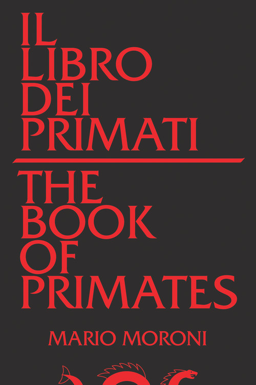 Il libro dei primati/The Book of Primates by Mario Moroni, 9781771838153