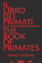 Il libro dei primati/The Book of Primates by Mario Moroni, 9781771838153