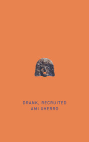 Drank, Recruited by Ami Xherro, 9781771838245