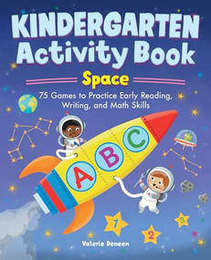 Kindergarten Activity Book: Space (75 Games to Practice Early Reading, Writing, and Math Skills) by Valerie Deneen, 9781638781462