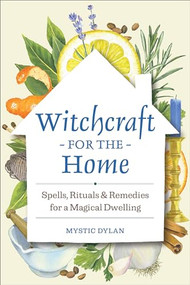 Witchcraft for the Home (Spells, Rituals & Remedies for a Magical Dwelling) - 9781638781677 by Mystic Dylan, 9781638781677