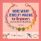 Wire Wrap Jewelry Making for Beginners (Step-by-Step Projects for Beaded Designs) by Lisa Yang, 9781638781936